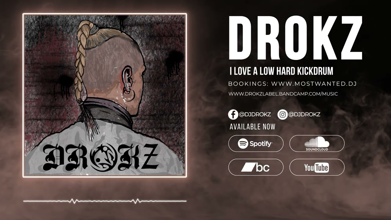 DROKZ - I LOVE A LOW HARD KICKDRUM