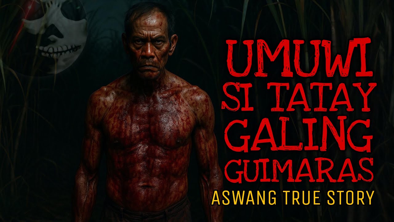 IBA NA SI TATAY NANG UMUWI GALING GUIMARAS | Aswang True Story