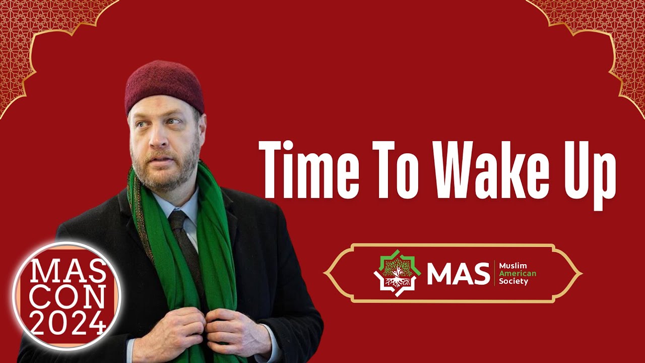 MAS Convention: The Largest & Most Diverse Islamic Conventions - Suhaib Webb 'Time To Wake Up