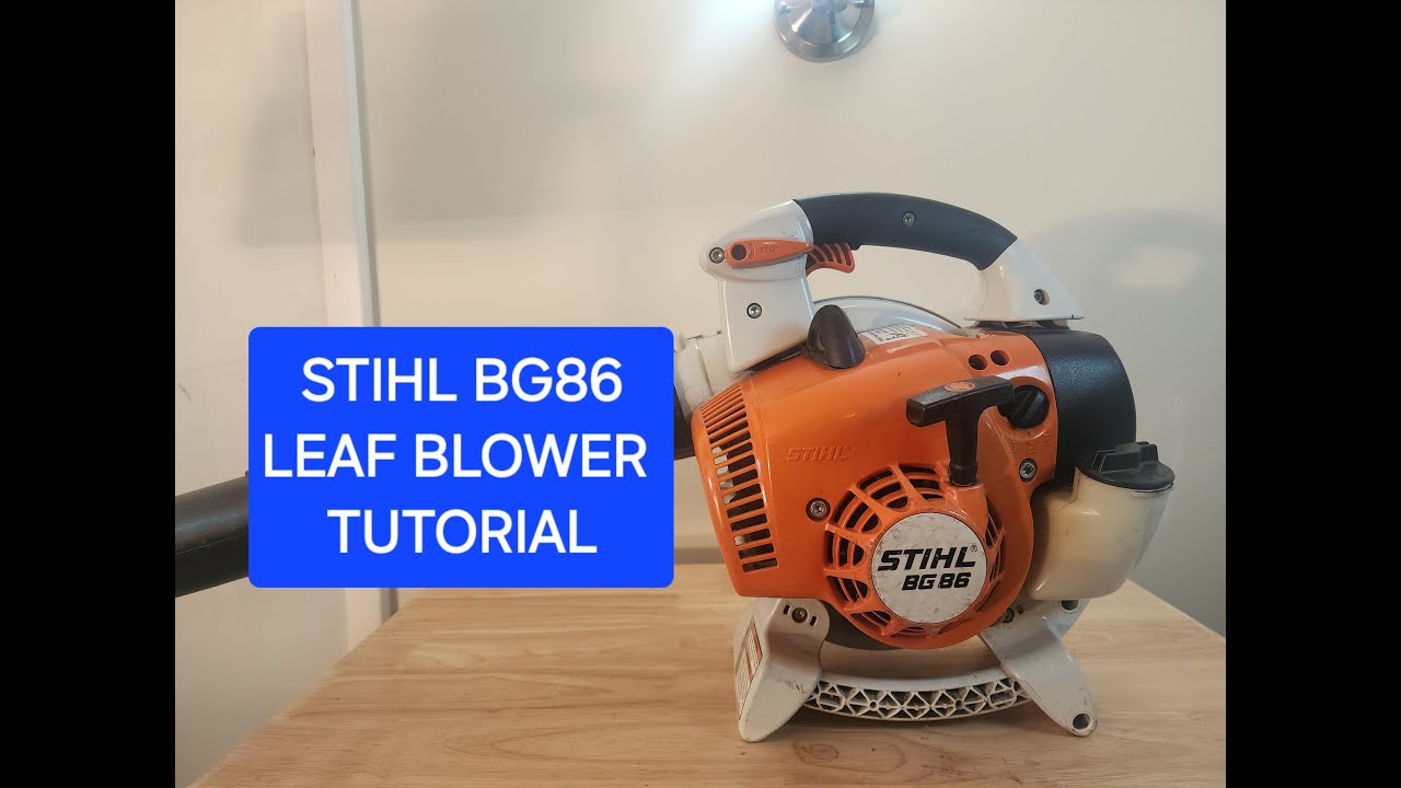 Stihl Leaf Blower Tutorial Model BG 86
