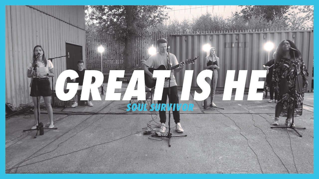 Great Is He - Soul Survivor