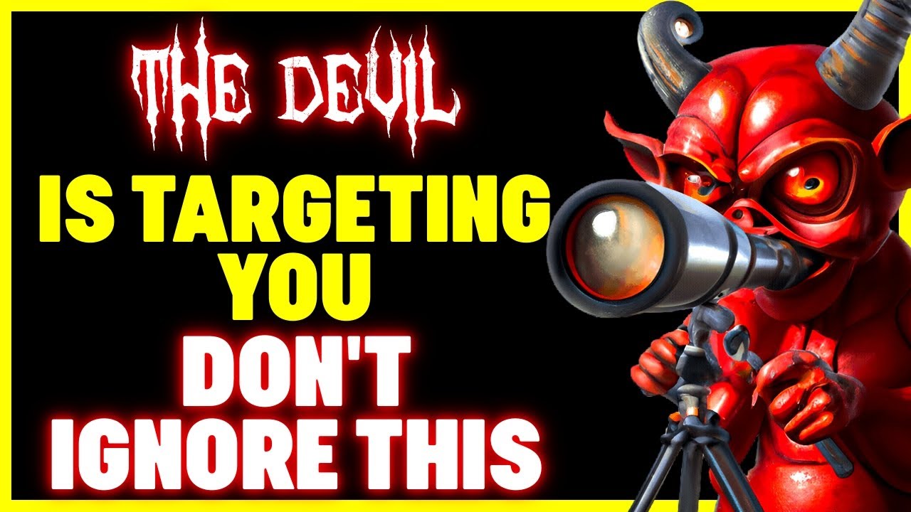 God Says The Devil Is Targeting You