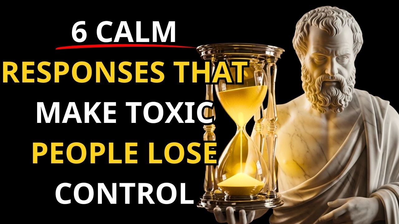6 Calm Responses That Make Toxic People Lose Control | Stoicism