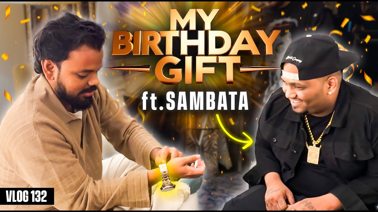 MY BIRTHDAY GIFT ft. @sambata__00 | VLOG 132