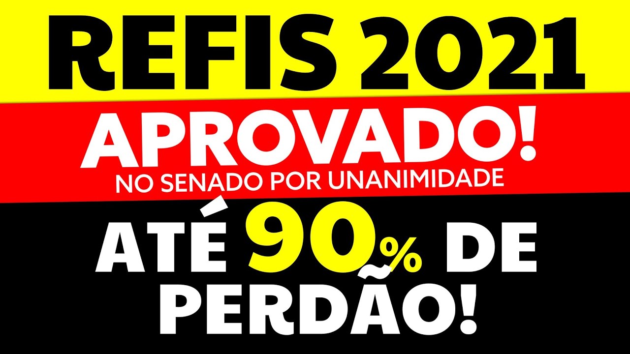 💣REFIS 2021: RELP SIMPLES NACIONAL COM PERD&Atilde;O DE AT&Eacute; 90%...  [APROVADO SENADO!]