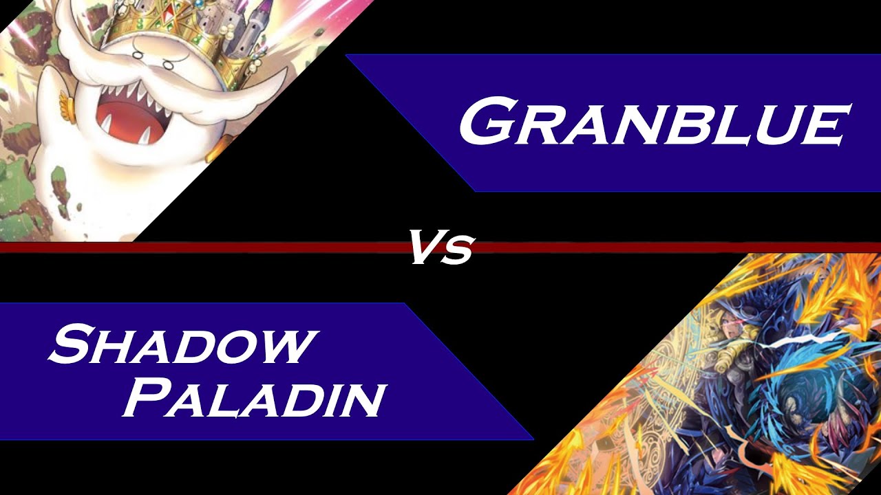 Granblue vs Shadow Paladin- Cardfight Vanguard Premium Format
