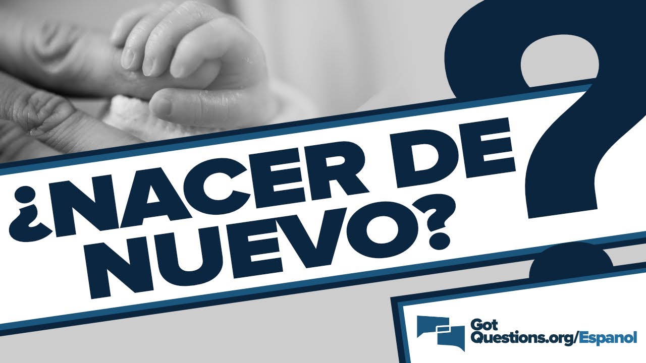 ¿Qué significa ser un cristiano nacido de nuevo?
