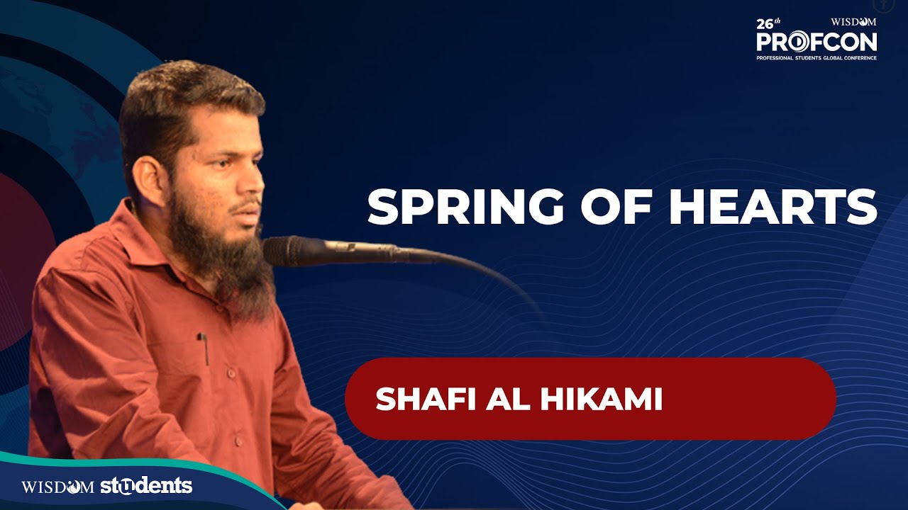 Spring of Hearts | Shafi Al Hikami | Profcon 2022 Thrissur