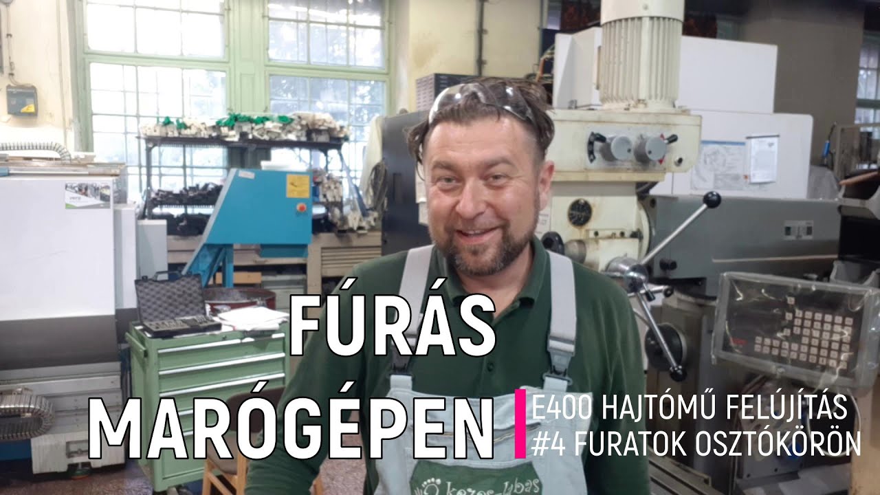 Fúrás marógépen osztókörre - Eszterga főhajtómű felújítás_4 #S3E08