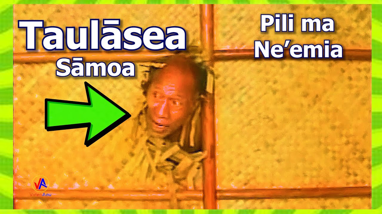Pili ma Ne'emia : TAULASEA Samoa !