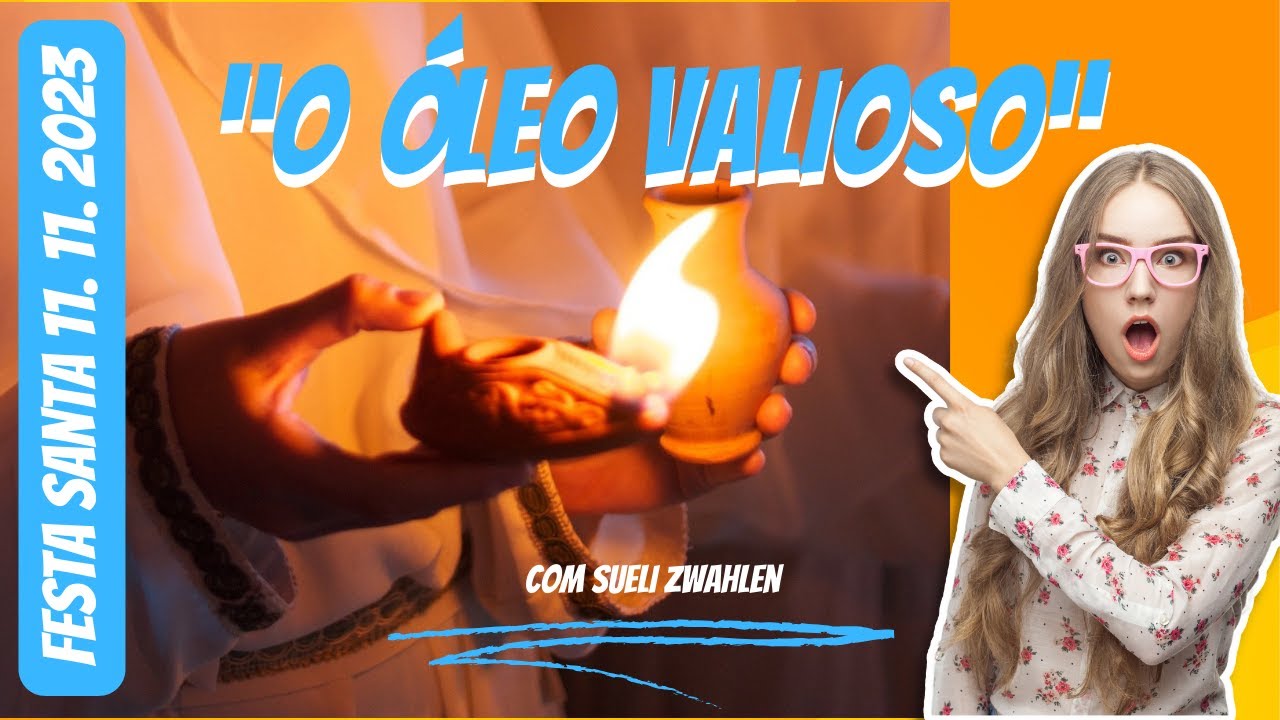 Festa Santa 11.11.23 - 18.30 Uhr - Thema: O Oleo Valioso mit Sueli Zwahlen