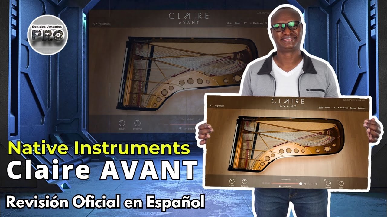 🎹Native Instruments Claire: Avant🎹 -Revisi&oacute;n Oficial en Espa&ntilde;ol-