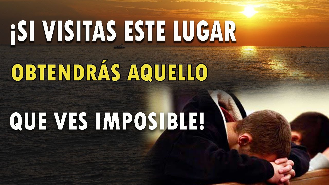 ¡SI VISITAS ESTE LUGAR OBTENDRÁS AQUELLO QUE VES IMPOSIBLE!