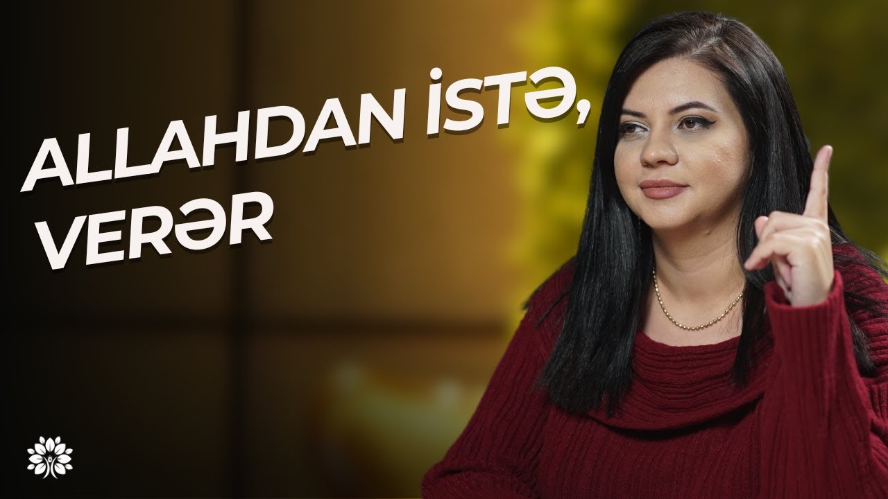 Allahdan istəmək zəiflik deyil – ən güclü seçimdir| Kəmalə Poladova | Sağlam Həyat