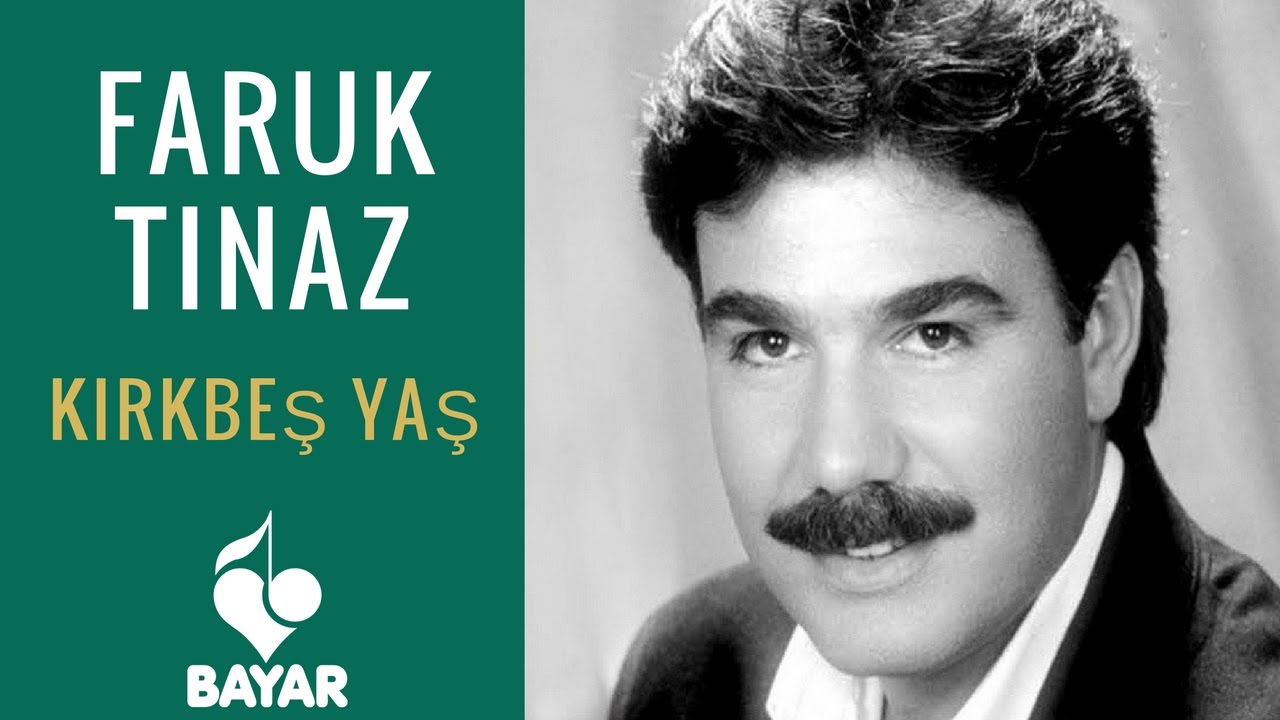 Faruk Tınaz - Kırkbeş Yaş