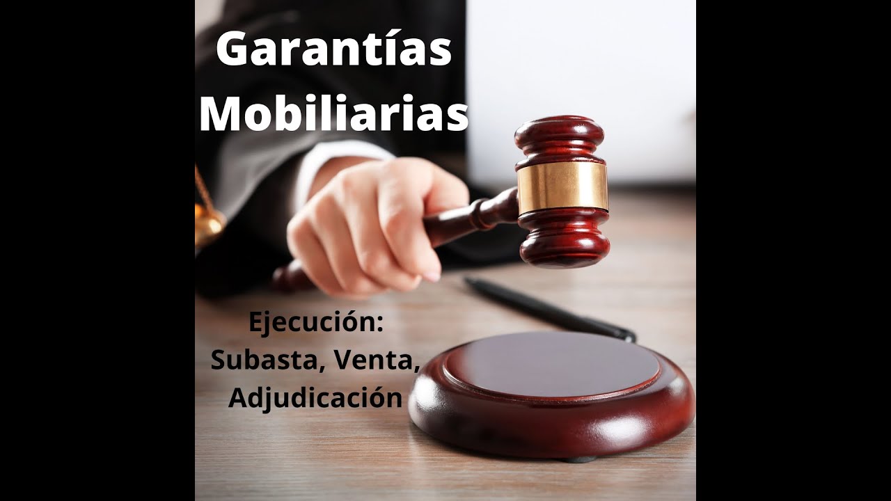 Ejecución de la Garantía Mobiliaria.  Procedimientos de: Subasta, Venta directa y Adjudicación.