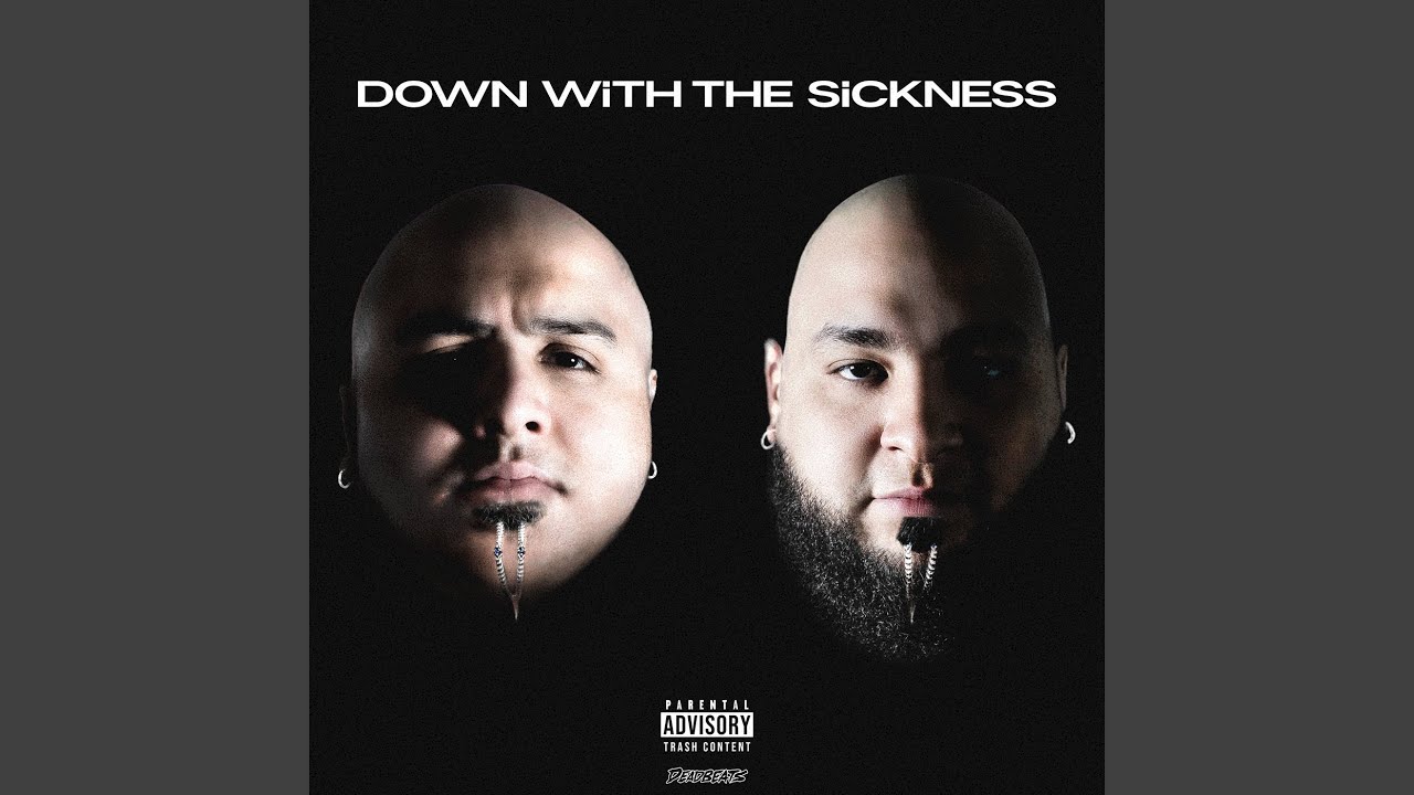 DOWN WiTH THE SiCKNESS