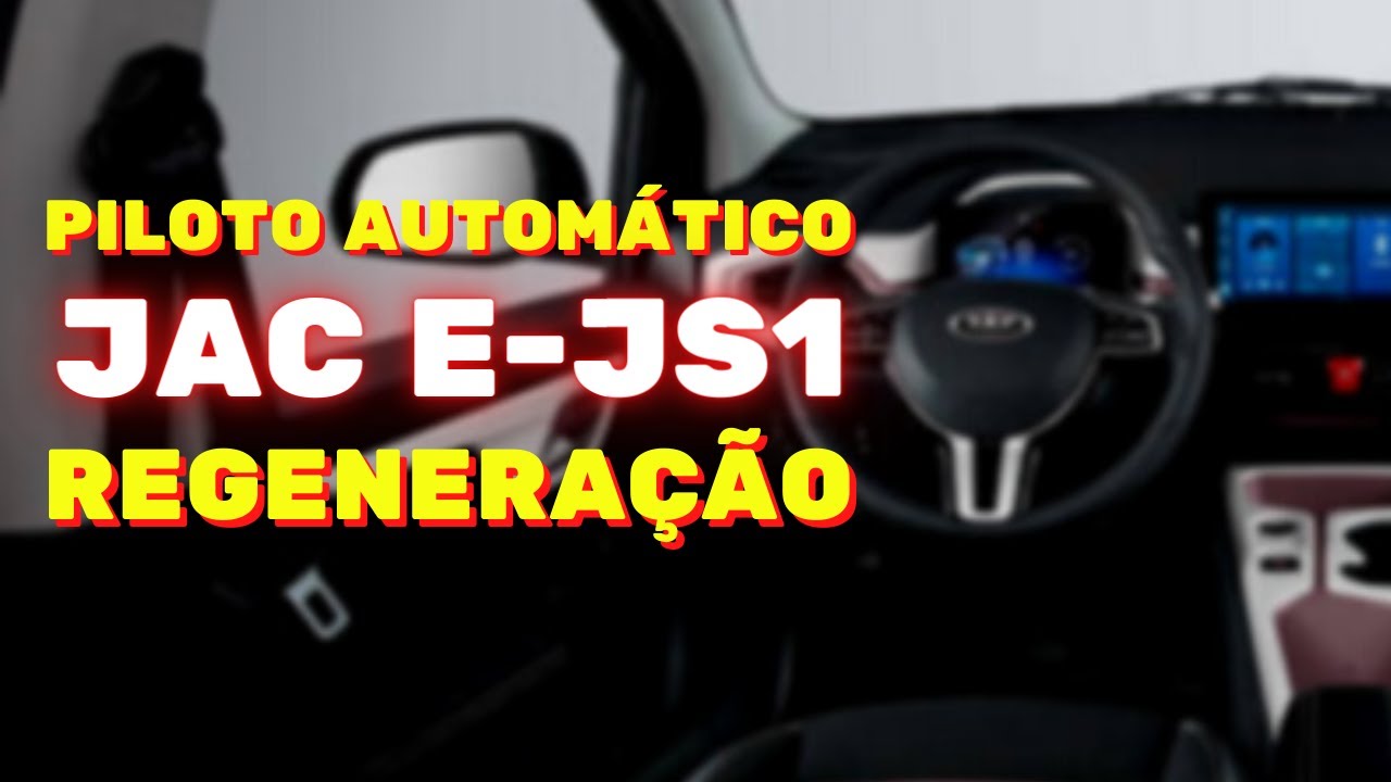 JAC E-JS1 - PILOTO AUTOM&Aacute;TICO E A REGENERA&Ccedil;&Atilde;O DE UM CARRO EL&Eacute;TRICO