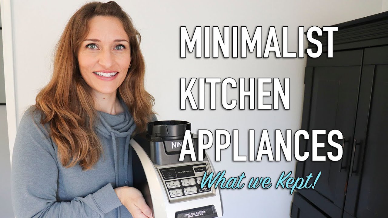 Minimalist Kitchen Appliances | Minimalist Kitchen (WHAT WE KEPT!)