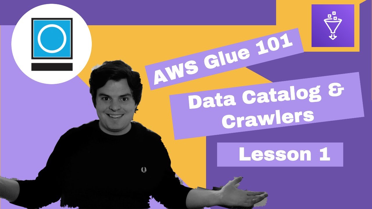 AWS Glue 101 | Lesson 1: The Glue Data Catalog And Crawlers