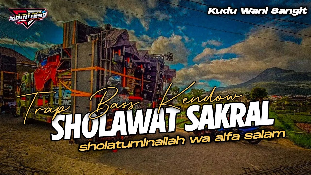 DJ TRAP SHOLATUMINALLAH WA ALFA SALAM SHOLAWAT 2023 BASS AMPOH ZAINUL 99