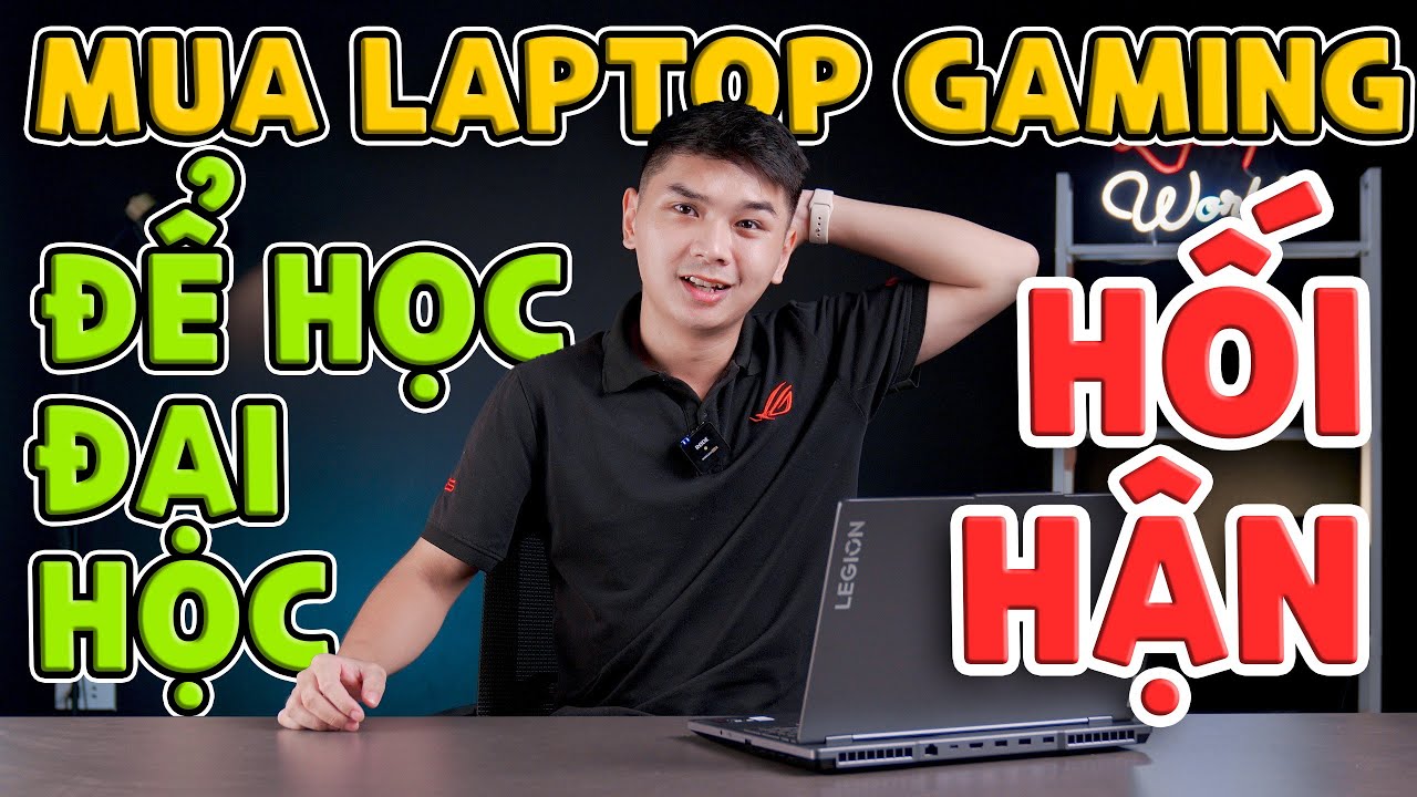 [THẢO LUẬN] Mua Laptop Gaming để học Đại học sẽ HỐI HẬN???
