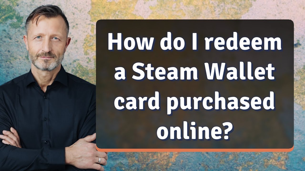 How do I redeem a Steam Wallet card purchased online?