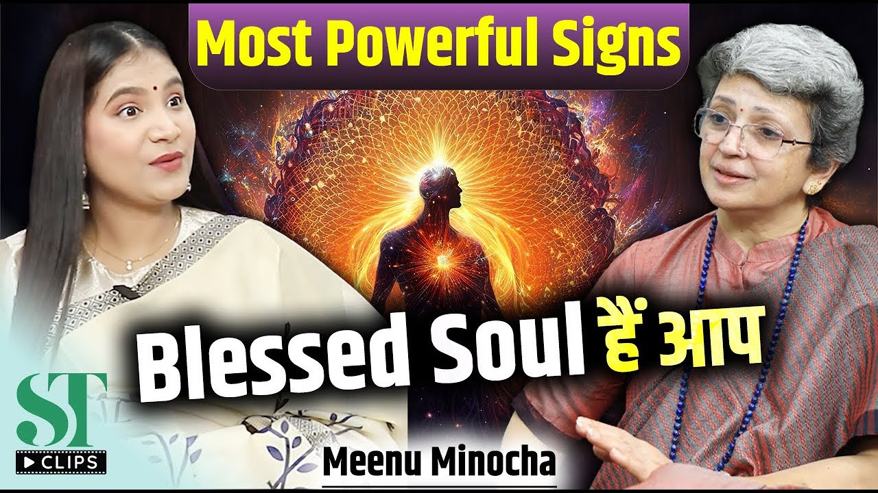 Signs You Are A Blessed Soul । How To Resolve Your Karma। Soul Journey & Soul Group । Meenu Minocha