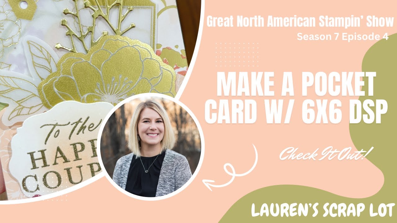 6x6 DSP Pocket Card / Great North American Stampin Show/ Season 7 Episode 3