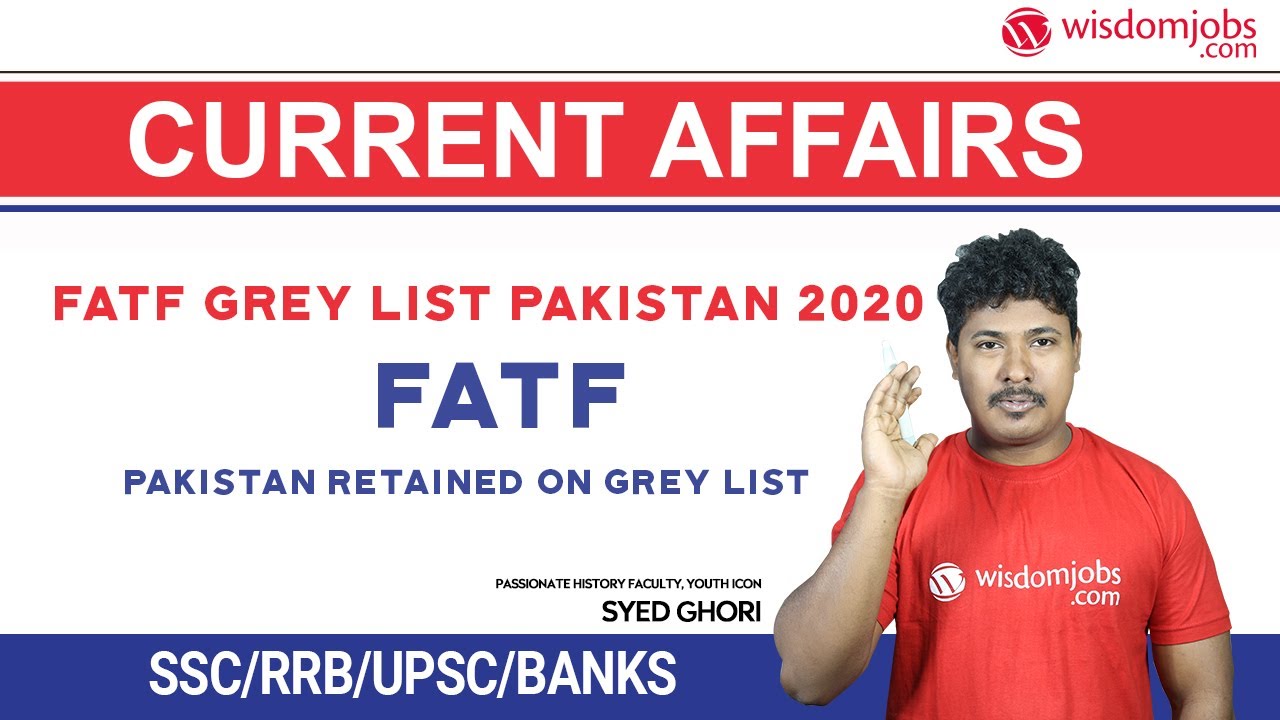 Pakistan retained on grey list of FATF - FATF Grey List Pakistan 2020 @Wisdom jobs