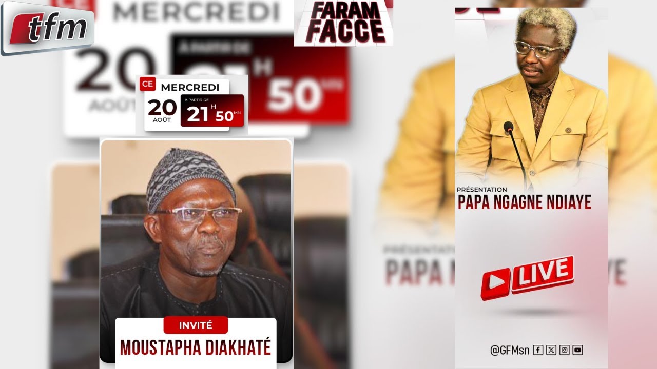 🚨🚨TFM LIVE : FARAM FACCE - Invit&eacute; : Moustapha DIAKHATE - Pr Pape Ngagne NDIAYE - 20 Ao&ucirc;t 2025