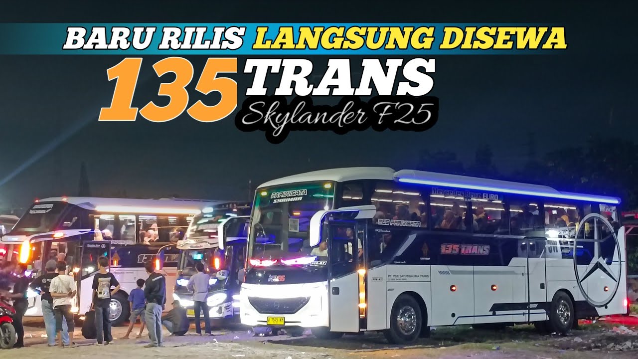 BARU RILIS LANGSUNG DAPAT SEWA BUS 135 TRANS TERBARU SKYLANDER F25 || hunting bus pariwisata