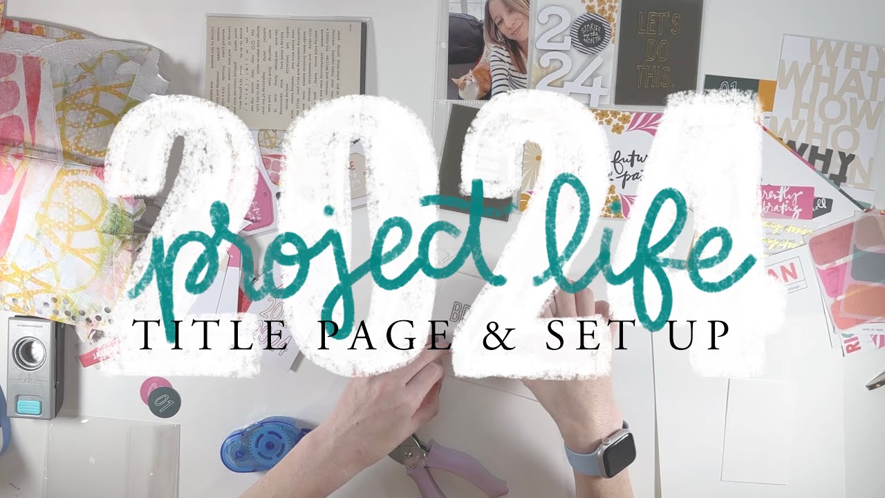Project Life 2024 // My title page + tips for starting + finding success with this project