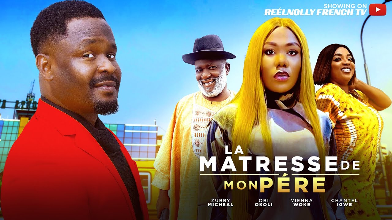 LA MAITRESSE DE MON PERE - 2025 dernier film africain nollywood tendance nigérian