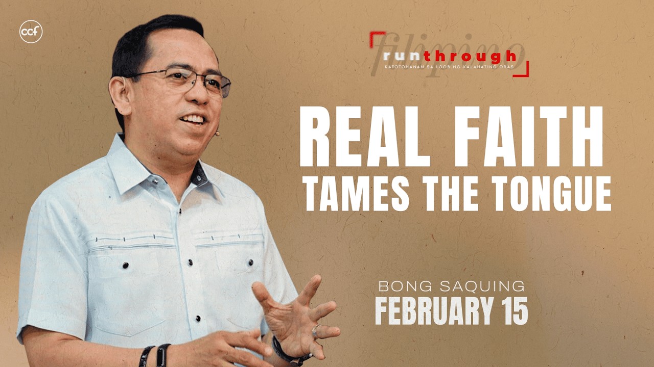 Real Faith Tames The Tongue | Bong Saquing | Run Through