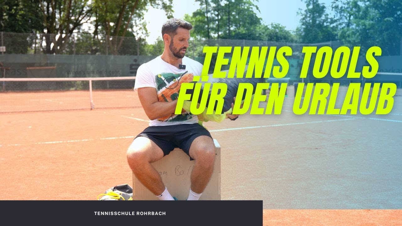 Tennis Tools für den Urlaub!