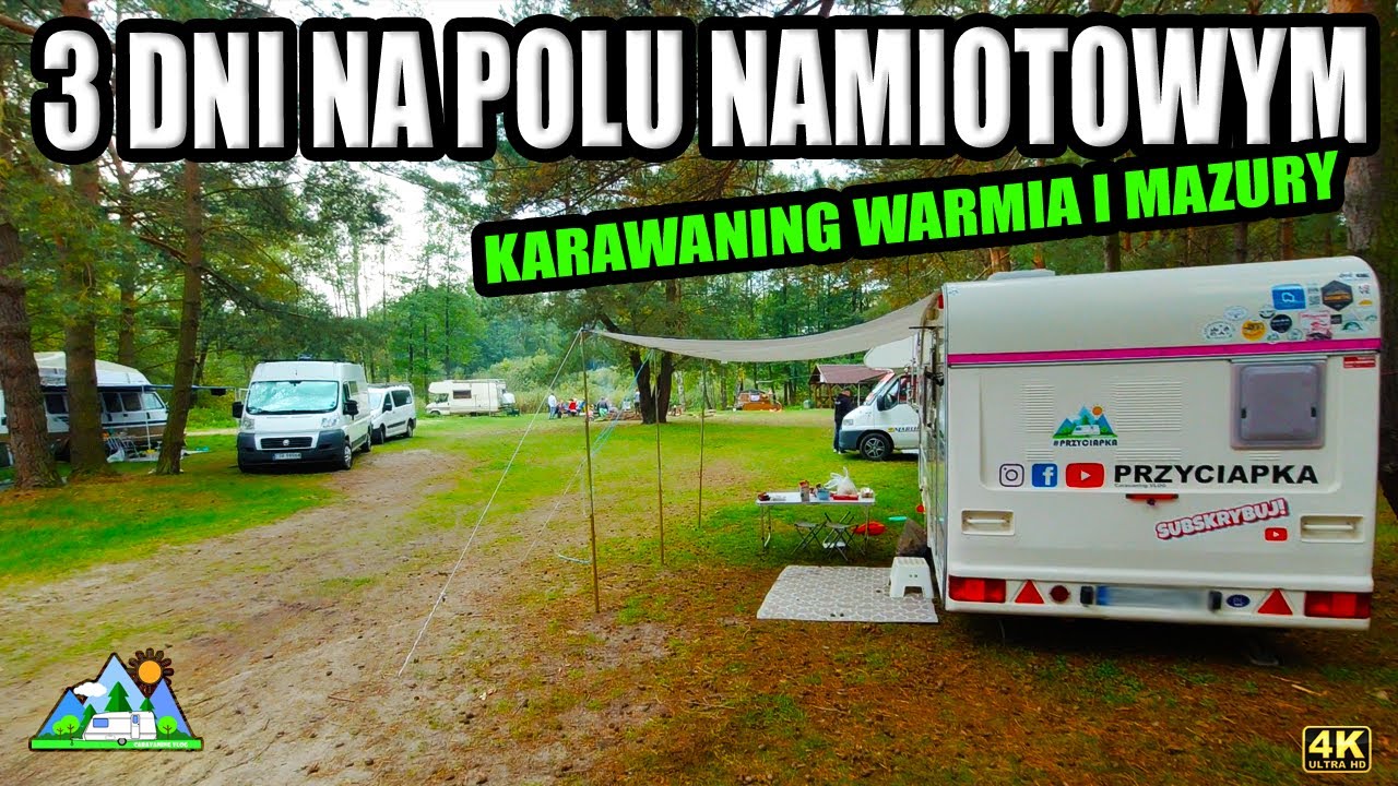 Trzy dni na polu namiotowym - Karawaning Warmia i Mazury