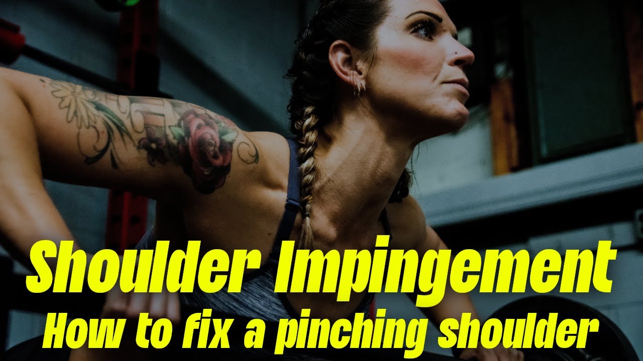Shoulder Impingement:  How to get rid of a pinching shoulder