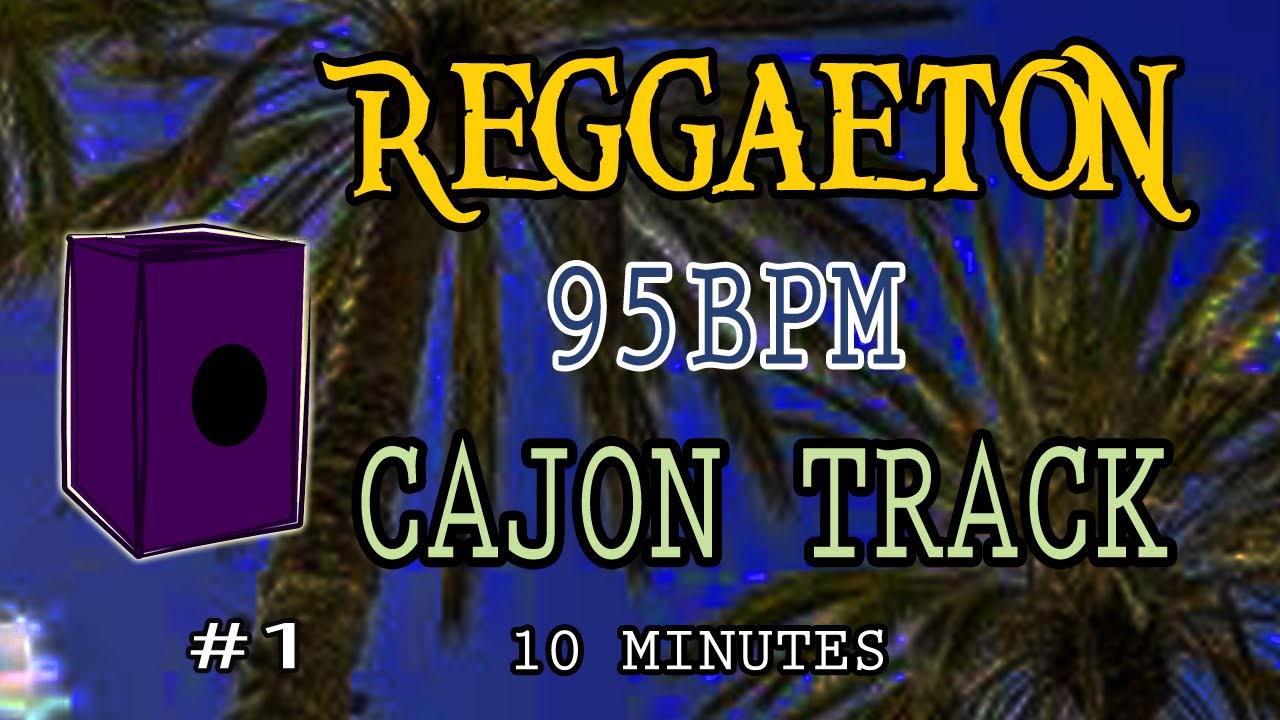 10 Minute Backing Track - Reggaeton  Cajon Beat 95 BPM