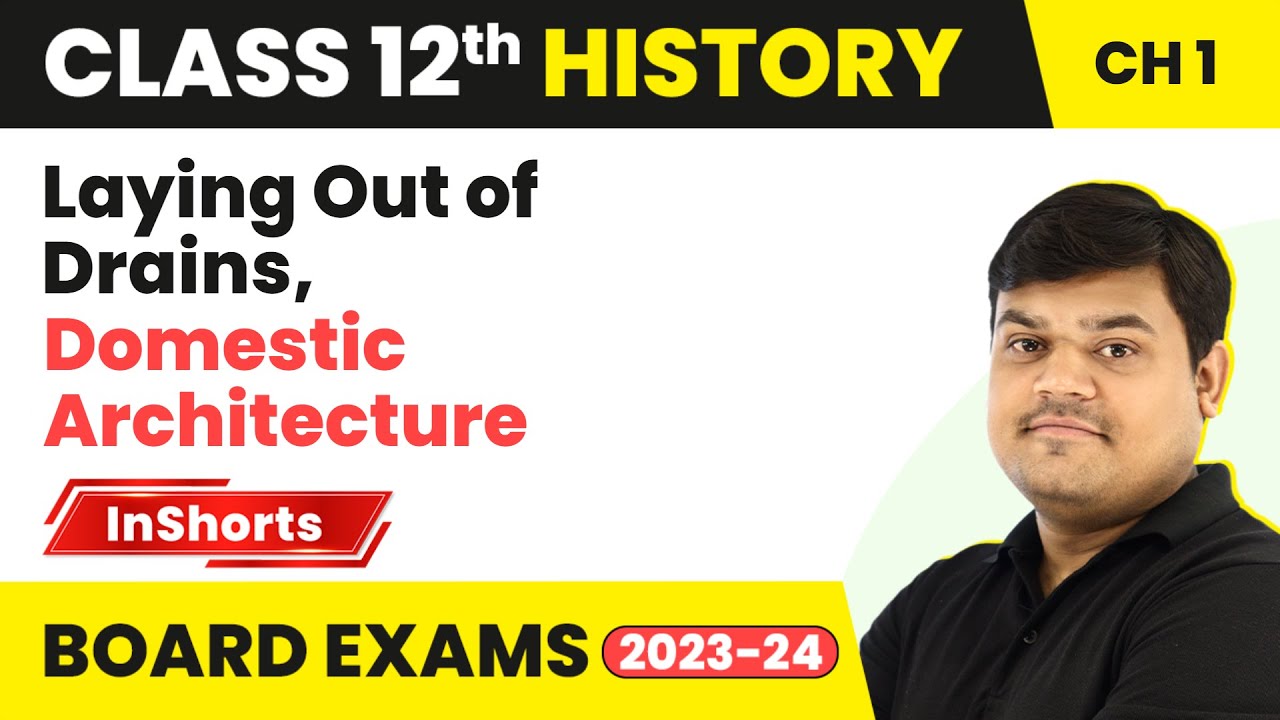 Laying Out of Drains, Domestic Architecture | Class 12 History Inshorts #2024 #boardexam2024