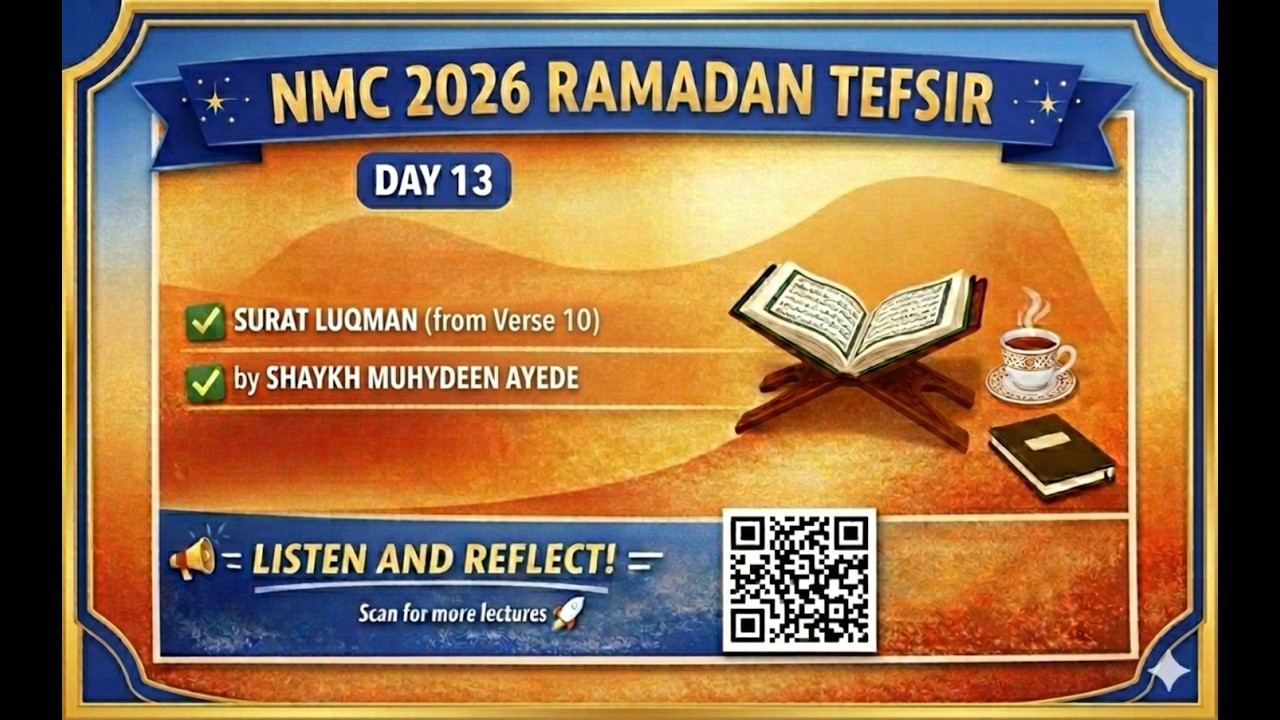 2026 RAMANDAN TEFSIR   DAY  13  (SURAT LUQMAN FROM VERSE 10) BY SHAYKH MUHYDEEN AYEDE