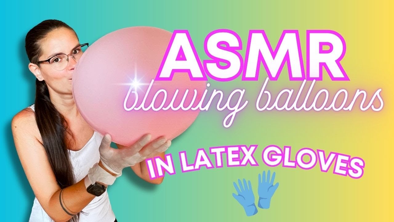 ASMR: Blowing Party Balloons in Latex Gloves – Pastel Edition