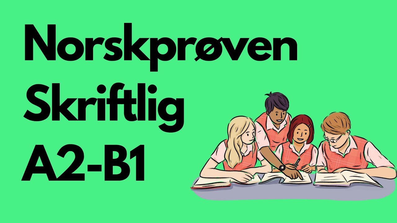 Skriftlig Norskprøve I A2 - B1 | Klagebrev og Fortell om et Kjent Tema