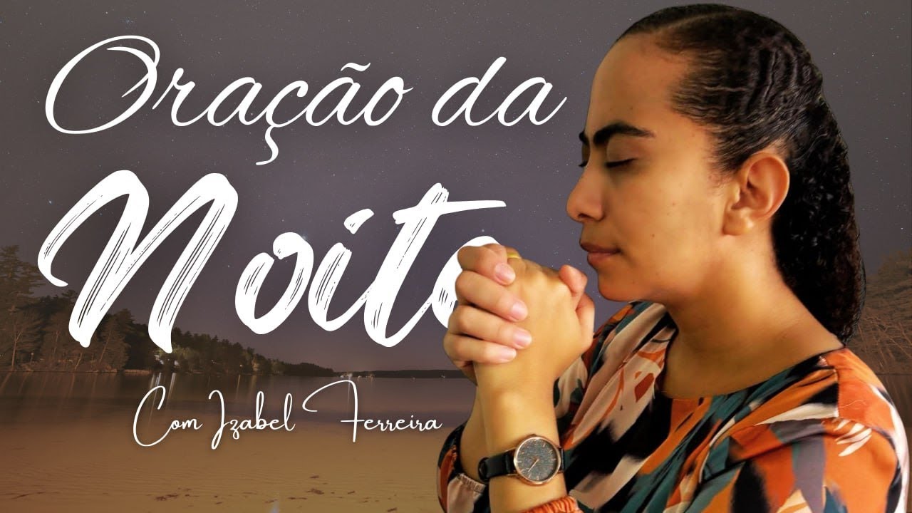 27/01/2026 - ORAÇÃO DA NOITE  COM IZABEL FERREIRA ‪ @IzabelFerreira  ‬