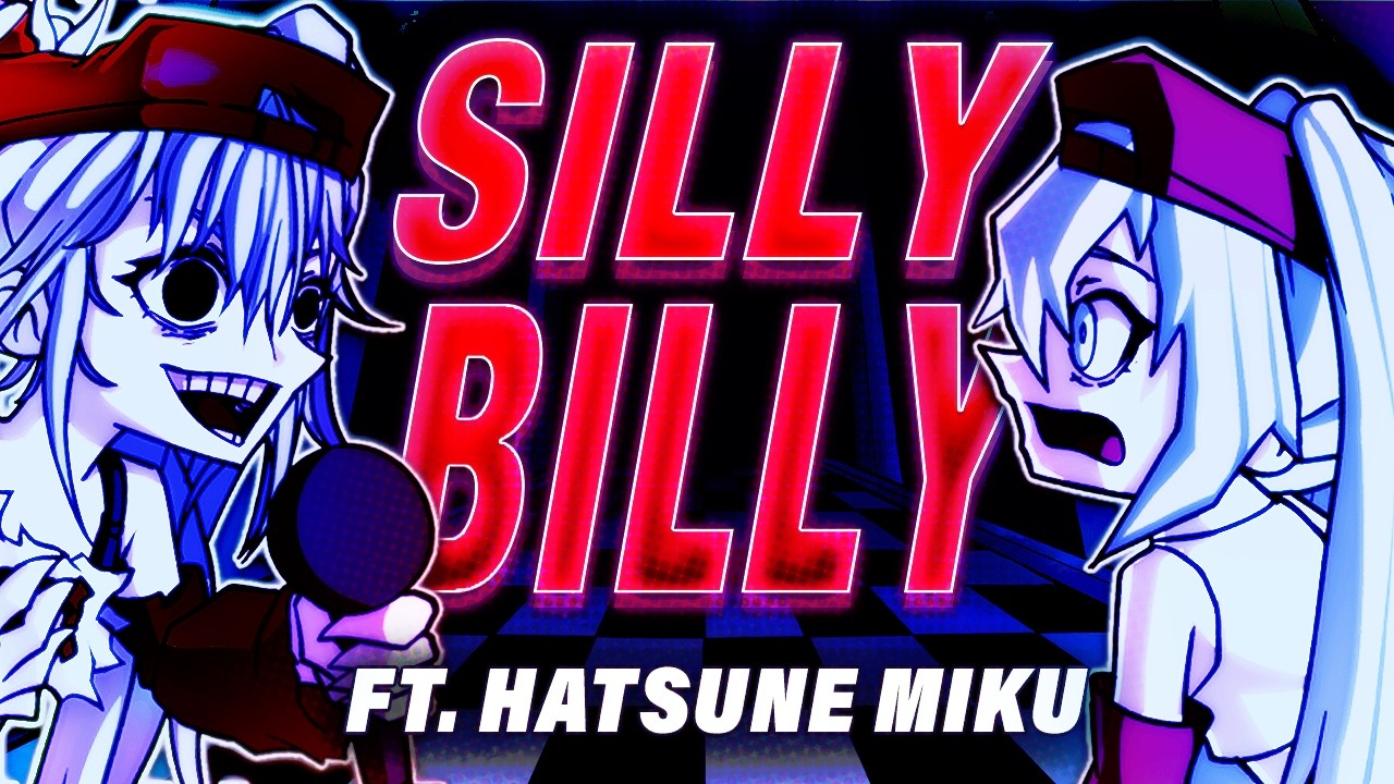 SILLY BILLY but a VOCALOID Song | Ft. Hatsune Miku