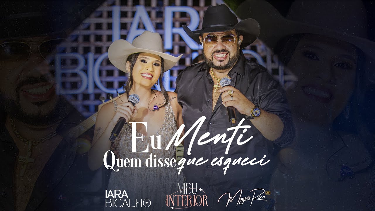 Iara Bicalho e Moysés Rico | Eu Menti - Quem Disse Que Esqueci (DVD Meu Interior - AO VIVO)