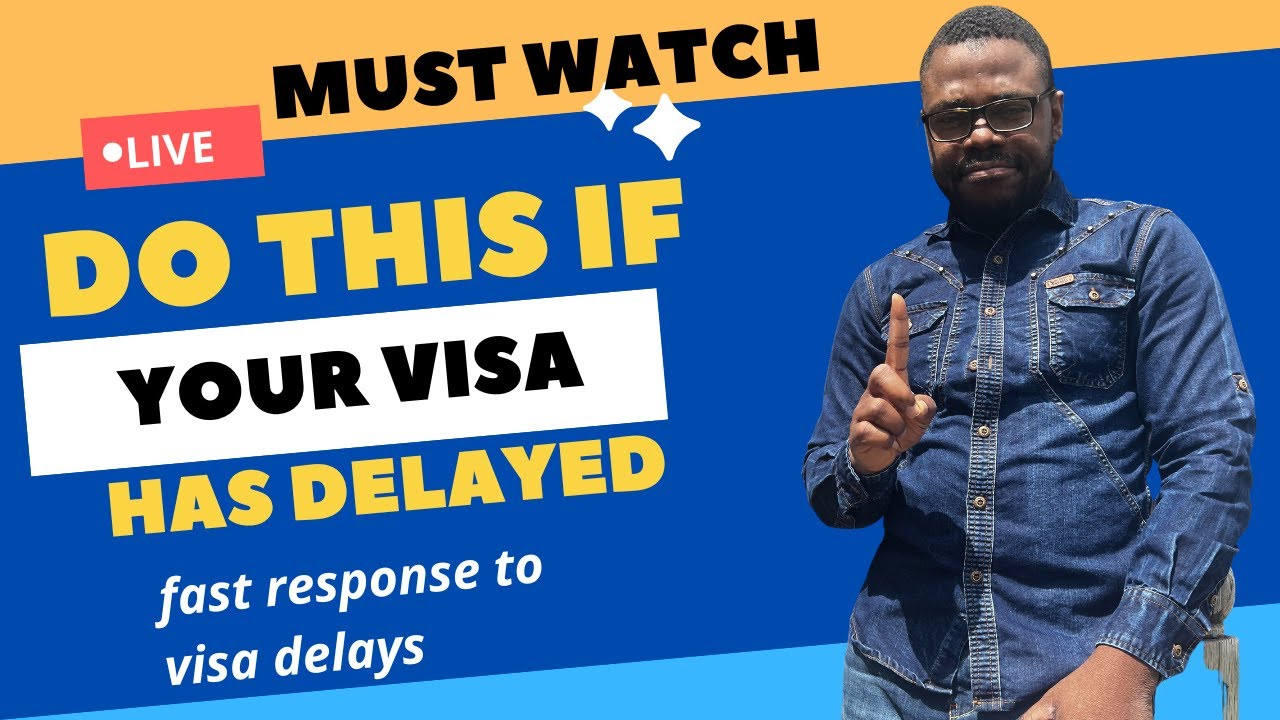 Do this if your visa application has delayed