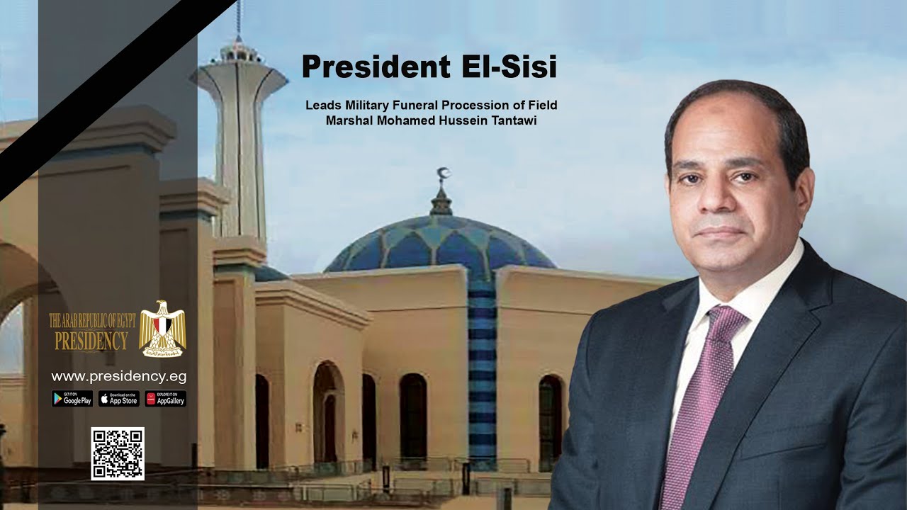 President El-Sisi Leads Military Funeral Procession of Field Marshal Mohamed Hussein Tantawi