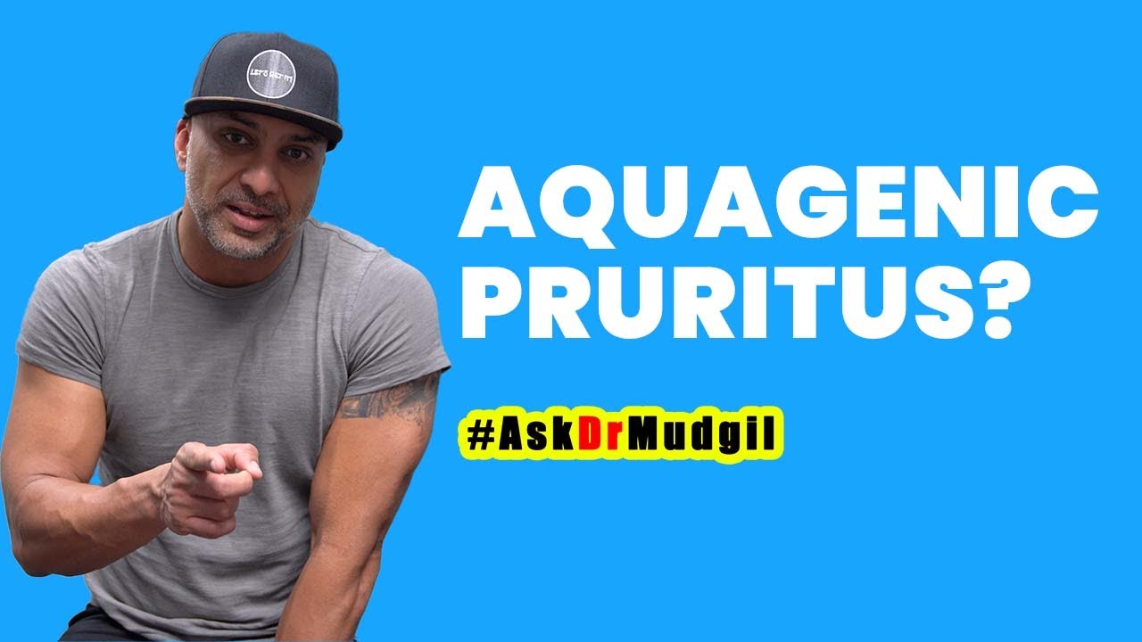 AQUAGENIC PRURITUS?
