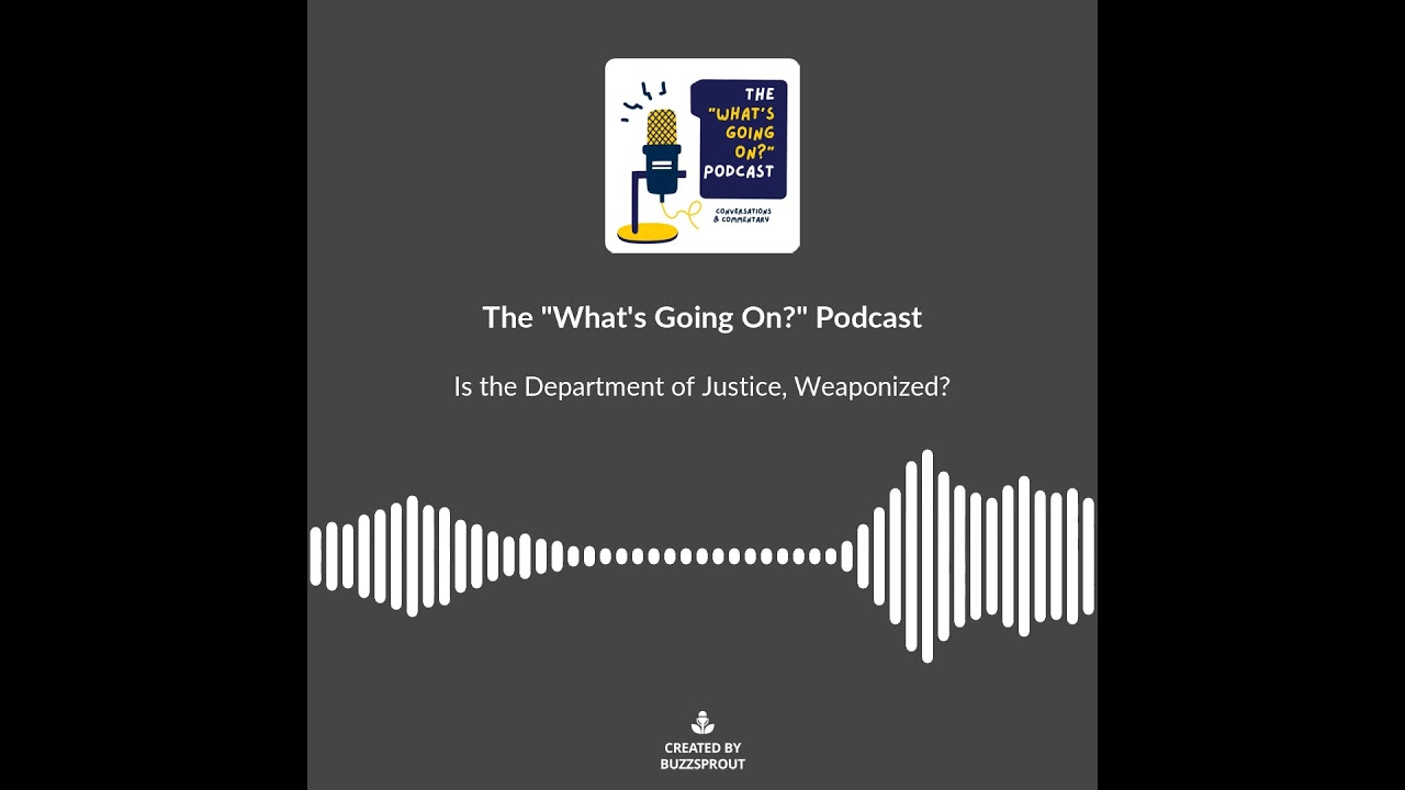 Is the DOJ, Weaponized
